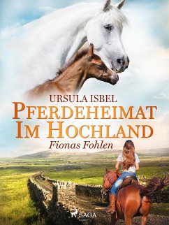 Pferdeheimat im Hochland - Fionas Fohlen (eBook, ePUB) - Isbel, Ursula