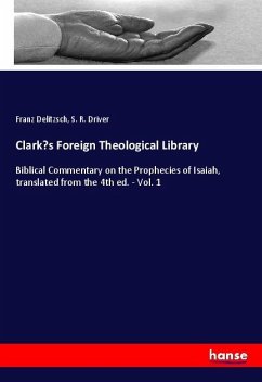 Clark¿s Foreign Theological Library - Delitzsch, Franz;Driver, S. R.