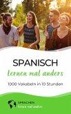 Spanisch lernen mal anders - 1000 Vokabeln in 10 Stunden (eBook, ePUB)