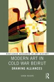Modern Art in Cold War Beirut (eBook, PDF) Modern Art in Cold War Beirut (eBook, PDF)
