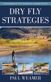 Dry Fly Strategies (eBook, ePUB)