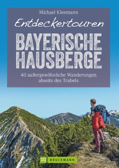 Entdeckertouren Bayerische Hausberge (eBook, ePUB) - Kleemann, Michael