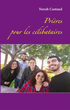 Prières pour les célibataires - Custaud, Norah