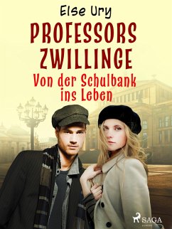 Professors Zwillinge - Von der Schulbank ins Leben (eBook, ePUB) - Ury, Else