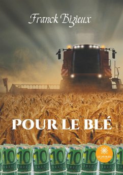 Pour le blé - Bizieux, Franck