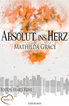 Absolut ins Herz (eBook, ePUB) - Grace, Mathilda