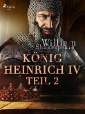 König Heinrich IV. - Teil 2 (eBook, ePUB)