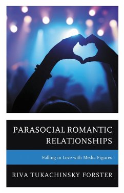 Parasocial Romantic Relationships (eBook, ePUB) - Forster, Riva Tukachinsky