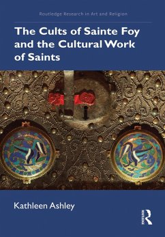 Cover The Cults of Sainte Foy and the Cultural Work of Saints (eBook, PDF)