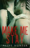 Make Me Stay (eBook, ePUB) Make Me Stay (eBook, ePUB)