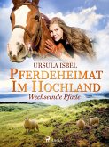 Pferdeheimat im Hochland - Wechselnde Pfade (eBook, ePUB)