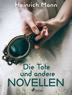 Die Tote und andere Novellen (eBook, ePUB) - Mann, Heinrich