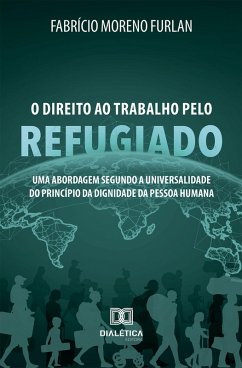 O Direito ao Trabalho pelo Refugiado (eBook, ePUB) Cover O Direito ao Trabalho pelo Refugiado (eBook, ePUB)