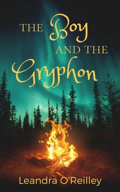The Boy and the Gryphon (eBook, ePUB) - O'Reilley, Leandra