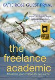 The Freelance Academic: Transform Your Creative Life and Career (eBook, ePUB)