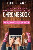 Das lächerlich einfache handbuch zum Chromebook: Erste Schritte Mit Chrome OS (eBook, ePUB)