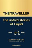 The Traveller the Untold Stories of Cupid Consecutuon One (eBook, ePUB)