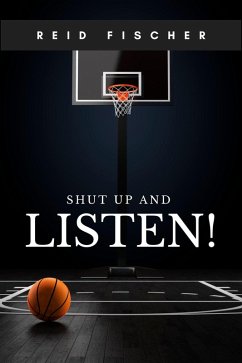 Shut Up and Listen! (eBook, ePUB) - Fischer, Reid