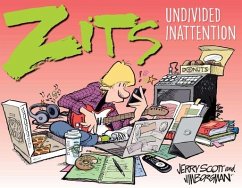 Zits: Undivided Inattention - Scott, Jerry; Borgman, Jim