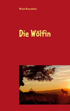 Die Wölfin (eBook, ePUB) - Braunstätter, Miriam