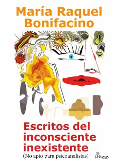 Escritos del inconsciente inexistente (eBook, ePUB) - Bonifacino, María Raquel