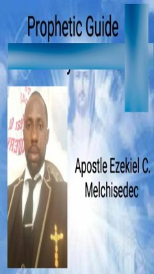 The Prophetic Guide (eBook, ePUB) - Melchisedec, Ezekiel C.