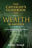 The Capitalist's Guidebook to Wealth in America (eBook, ePUB)