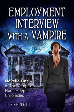 Employment Interview with a Vampire (The Vampire's Housekeeper Chronicles, #1) (eBook, ePUB) - Bennett, J.