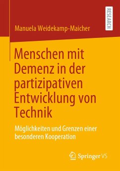 Menschen mit Demenz in der partizipativen Entwicklung von Technik (eBook, PDF) - Weidekamp-Maicher, Manuela