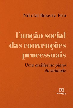 Função social das convenções processuais (eBook, ePUB) - Frio, Nikolai Bezerra