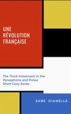 Une Revolution Francaise - the Third Instalment in the Persephone and Potea Short Cozy Series (Persephone and Potea Mystery Series, #3) (eBook, ePUB)
