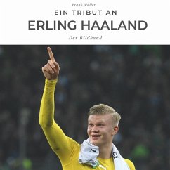 Ein Tribut an Erling Haaland - Müller, Frank