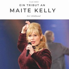 Ein Tribut an Maite Kelly - Müller, Frank