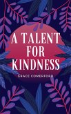A Talent For Kindness (eBook, ePUB)
