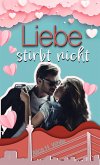 Liebe stirbt nicht (eBook, ePUB)