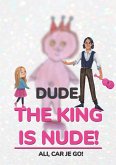 Dude, the King is Nude (eBook, ePUB)