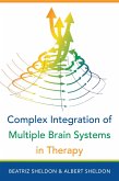 Complex Integration of Multiple Brain Systems in Therapy (IPNB) (eBook, ePUB)