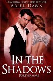 In The Shadows (Forevermore, #2) (eBook, ePUB) In The Shadows (Forevermore, #2) (eBook, ePUB)