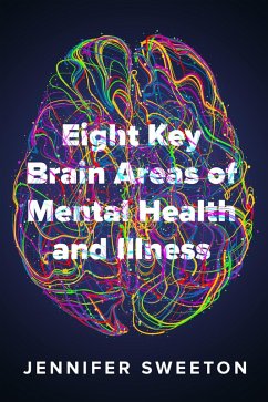 Eight Key Brain Areas of Mental Health and Illness (eBook, ePUB) - Sweeton, Jennifer