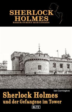 Sherlock Holmes - Bakerstreet 221B 03: Sherlock Holmes und der Gefangene im Tower (eBook, ePUB) - Carrington, Ian