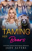 Taming Her Bears: A Reverse Harem Paranormal Romance (Fated Shifter Mates, #4) (eBook, ePUB)