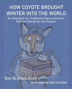 How Coyote Brought Winter into the World (eBook, ePUB) - Scott, Gini Graham