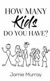 How Many Kids Do You Have? (eBook, ePUB)