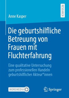 Die geburtshilfliche Betreuung von Frauen mit Fluchterfahrung (eBook, PDF) - Kasper, Anne