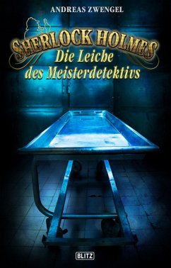 Sherlock Holmes - Neue Fälle 31: Die Leiche des Meisterdetektivs (eBook, ePUB) - Zwengel, Andreas