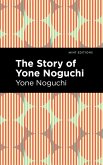 The Story of Yone Noguchi (eBook, ePUB)