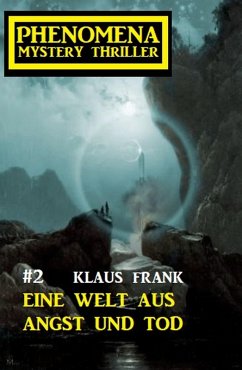 Eine Welt aus Angst und Tod: Phenomena 2 (eBook, ePUB) - Frank, Klaus