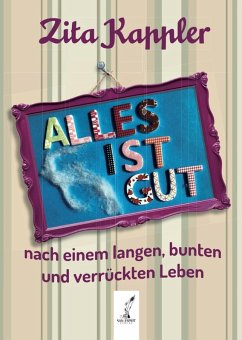 ALLES IST GUT (eBook, ePUB) - Zita, Kappler; Schelling, Cornelia von