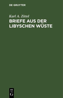 Briefe aus der libyschen Wüste (eBook, PDF) - Zittel, Karl A.