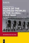 Voice of the Silenced Peoples in the Global Cold War (eBook, PDF)
